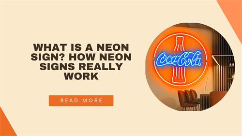 What Is a Neon Sign? How Neon Signs Really Work